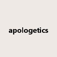 apologetics是什么意思
