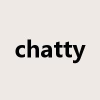 chatty是什么意思