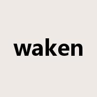 waken是什么意思