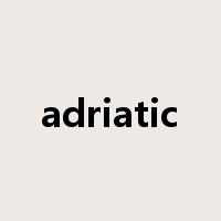 adriatic是什么意思