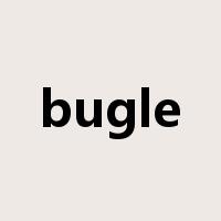 bugle是什么意思