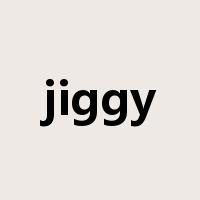 jiggy是什么意思