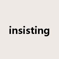 insisting是什么意思