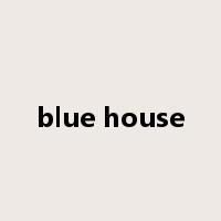 blue house是什么意思