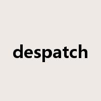 despatch是什么意思