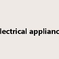 electrical appliance是什么意思