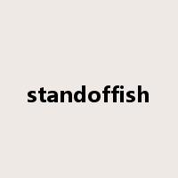 standoffish是什么意思