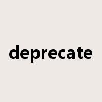 deprecate是什么意思