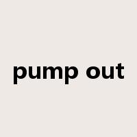 pump out是什么意思