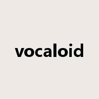 vocaloid是什么意思