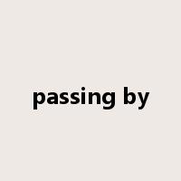 passing by是什么意思
