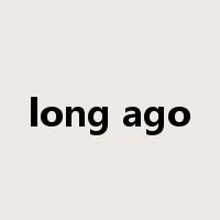 long ago是什么意思