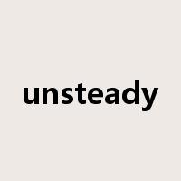 unsteady是什么意思