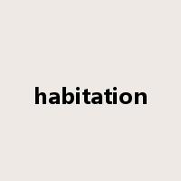 habitation是什么意思