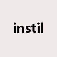 instil是什么意思