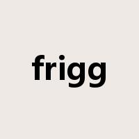 frigg是什么意思