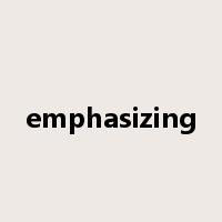 emphasizing是什么意思