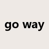 go way是什么意思