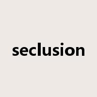 seclusion是什么意思