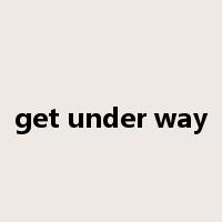 get under way