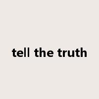 tell the truth是什么意思