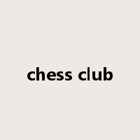 chess club是什么意思