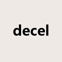 decel是什么意思