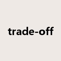 trade-off是什么意思
