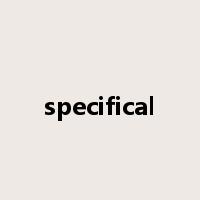 specifical是什么意思