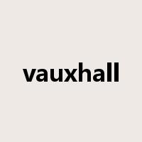 vauxhall是什么意思