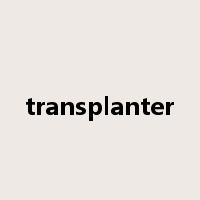 transplanter是什么意思