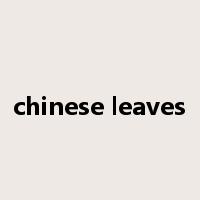 chinese leaves是什么意思