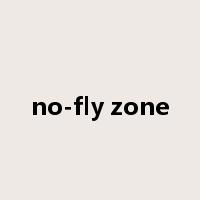 no-fly zone是什么意思