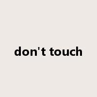 don't touch是什么意思