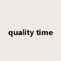 quality time是什么意思