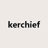kerchief是什么意思