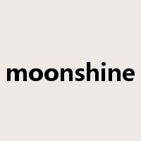 moonshine是什么意思