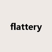 flattery是什么意思
