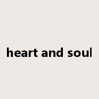 heart and soul是什么意思