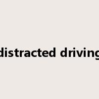 distracted driving是什么意思