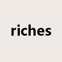 riches是什么意思