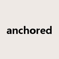 anchored是什么意思