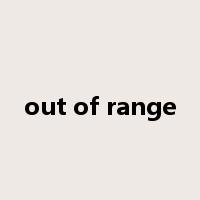 out of range是什么意思