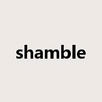 shamble是什么意思