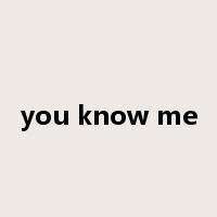 you know me是什么意思