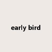 early bird是什么意思