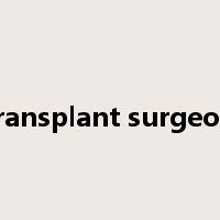 transplant surgeon是什么意思