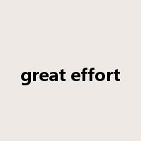 great effort是什么意思
