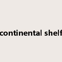continental shelf是什么意思