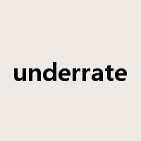 underrate是什么意思